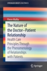 Image for The Nature of the Doctor-Patient Relationship : Health Care Principles through the phenomenology of relationships with patients