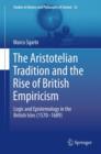 Image for The Aristotelian tradition and the rise of British empiricism: logic and epistemology in the British Isles (1570-1689)