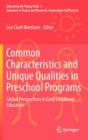 Image for Common characteristics and unique qualities in preschool programs  : global perspectives in early childhood education