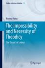 Image for The impossibility and necessity of theodicy: the &quot;essais&quot; of Leibniz