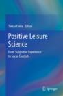 Image for Positive leisure science: from subjective experience to social contexts