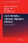 Image for Future information technology, application, and service: FutureTech 2012.