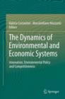 Image for The dynamics of environmental and economic systems: innovation, environmental policy and competitiveness