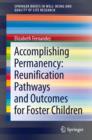Image for Accomplishing permanency: reunification pathways and outcomes for foster children