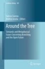 Image for Around the tree: semantic and metaphysical issues concerning branching and the open future