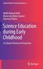 Image for Science education during early childhood  : a cultural-historical perspective