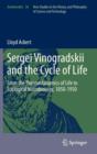 Image for Sergei Vinogradskii and the cycle of life  : from the thermodynamics of life to ecological microbiology, 1850-1950