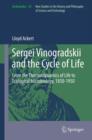 Image for Sergei Vinogradskii and the cycle of life: from the thermodynamics of life to ecological microbiology, 1850-1950