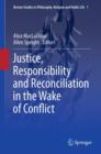 Image for Justice, responsibility and reconciliation in the wake of conflict