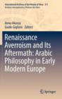 Image for Renaissance Averroism and Its Aftermath: Arabic Philosophy in Early Modern Europe