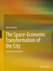 Image for The Space-Economic Transformation of the City