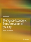 Image for The space-economic transformation of the city: towards sustainability