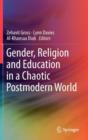 Image for Gender, Religion and Education in a Chaotic Postmodern World