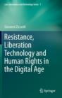 Image for Resistance, Liberation Technology and Human Rights in the Digital Age