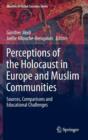 Image for Perceptions of the Holocaust in Europe and Muslim Communities : Sources, Comparisons and Educational Challenges