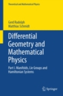 Image for Differential geometry and mathematical physics: manifolds, Lie groups and Hamiltonian systems