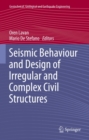 Image for Seismic Behaviour and Design of Irregular and Complex Civil Structures