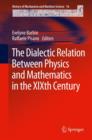 Image for The Dialectic Relation Between Physics and Mathematics in the XIXth Century