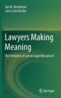 Image for Lawyers making meaning  : the semiotics of law in legal education II
