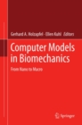 Image for Computer models in biomechanics: from nano to macro