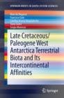 Image for Late Cretaceous/Paleogene West Antarctica terrestrial biota and its intercontinental affinities
