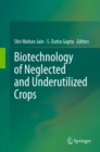 Image for Biotechnology of Neglected and Underutilized Crops