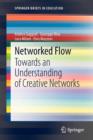 Image for Networked flow  : towards an understanding of creative networks