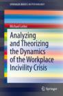 Image for Analyzing and theorizing the dynamics of the dynamics of the workplace incivility crisis