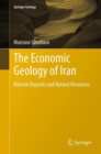 Image for The Economic Geology of Iran: Mineral Deposits and Natural Resources