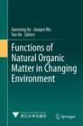 Image for Functions of Natural Organic Matter in Changing Environment