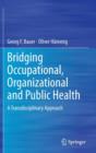 Image for Bridging Occupational, Organizational and Public Health