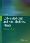 Image for Edible medicinal and non-medicinal plants.: (Fruits) : Volume 5,
