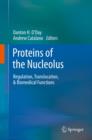 Image for Proteins of the nucleolus: regulation, translocation, &amp; biomedical functions