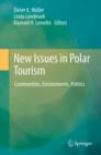 Image for New issues in polar tourism: communities, environments, politics