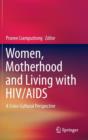 Image for Women, motherhood and living with HIV/AIDS  : a cross-cultural perspective