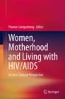 Image for Women, motherhood and living with HIV/AIDS: a cross-cultural perspective