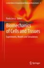Image for Biomechanics of cells and tissues: experiments, models and simulations : volume 9