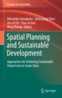 Image for Spatial Planning and Sustainable Development: Approaches for Achieving Sustainable Urban Form in Asian Cities