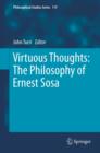 Image for Virtuous thoughts: the philosophy of Ernest Sosa