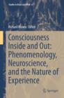 Image for Consciousness inside and out: phenomenology, Neuroscience, and the Nature of Experience