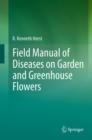 Image for Field manual of diseases on garden and greenhouse flowers