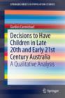 Image for Decisions to have children in late 20th and early 21st century Australia  : a qualitative analysis