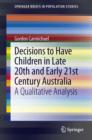 Image for Decisions to have children in late 20th and early 21st century Australia: a qualitative analysis