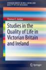 Image for Studies in the Quality of Life in Victorian Britain and Ireland