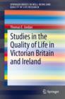 Image for Studies in the quality of life in Victorian Britain and Ireland