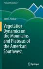 Image for Vegetation Dynamics on the Mountains and Plateaus of the American Southwest