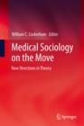 Image for Medical sociology on the move: new directions in theory