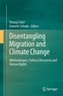 Image for Disentangling migration and climate change: methodologies, political discourses and human rights