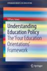 Image for Understanding Education Policy : The ‘Four Education Orientations’ Framework
