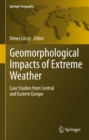 Image for Geomorphological impacts of extreme weather: Case studies from central and eastern Europe